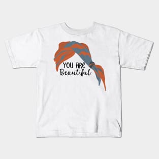 You Are Beautiful Self love Quote Kids T-Shirt